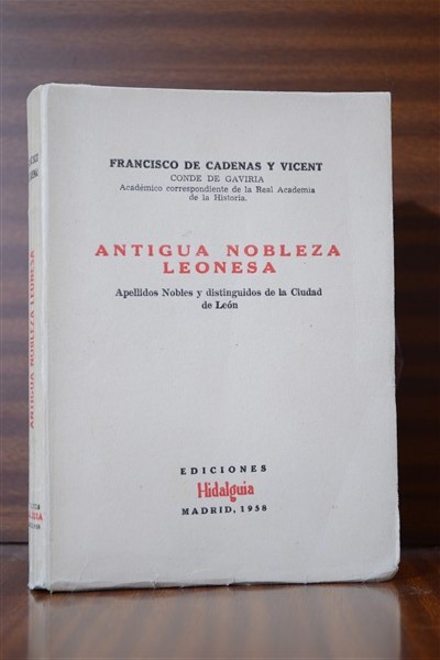 ANTIGUA NOBLEZA LEONESA. Apellidos Nobles y distinguidos de la Ciudad de Len